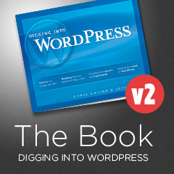 digging into wordpress v2 Vuelve el mejor libro para Wordpress en su versión 2.0